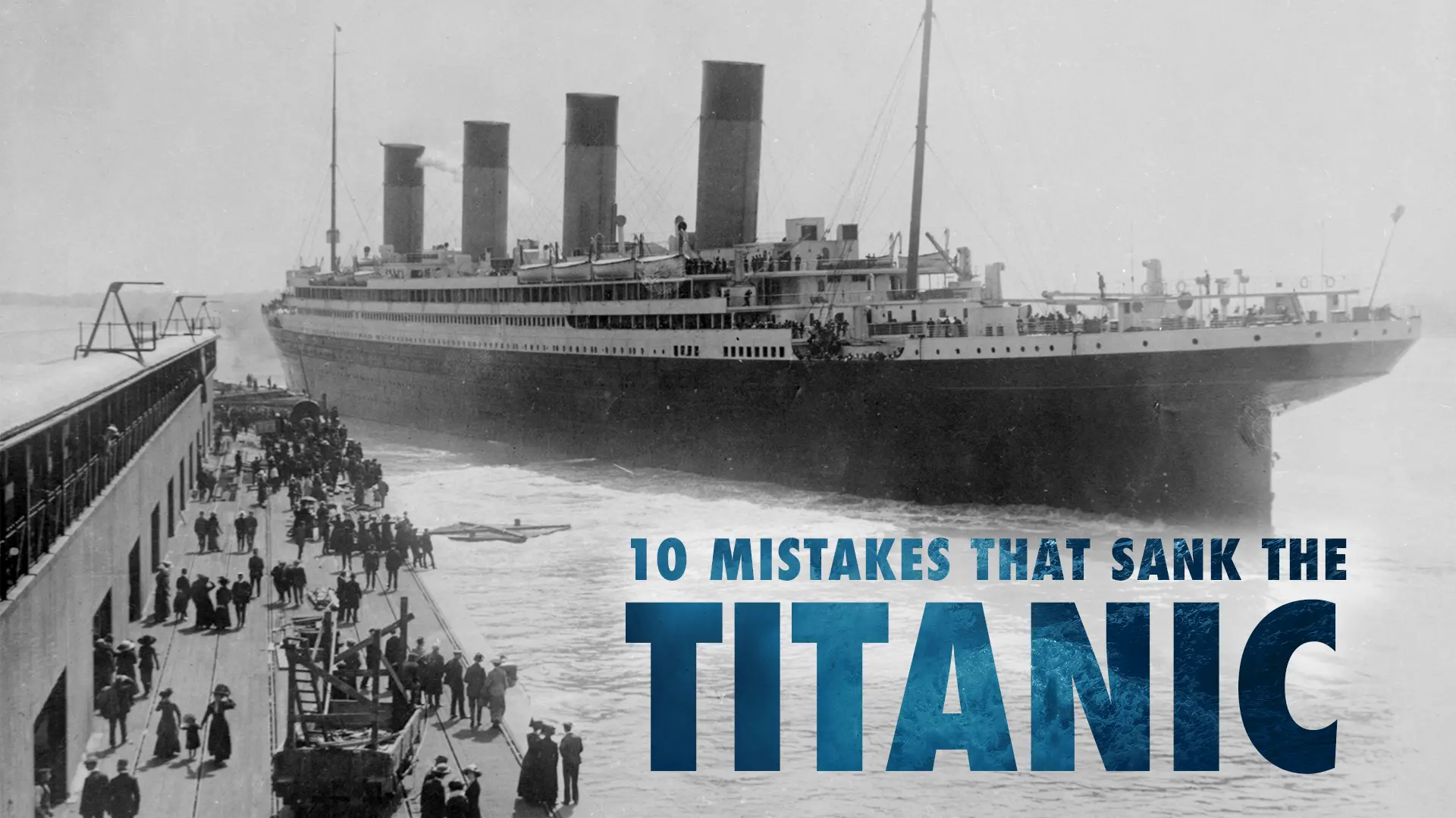 10 Mistakes That Sank The Titanic