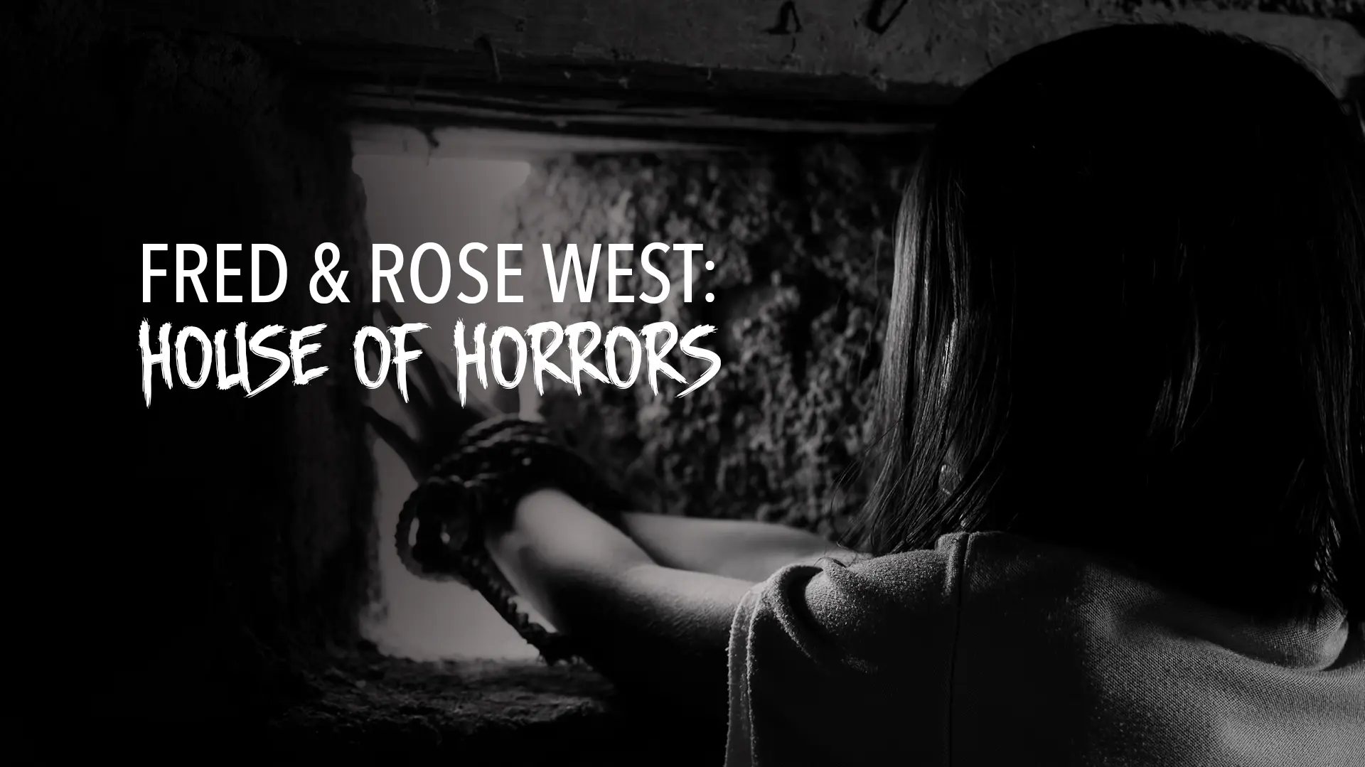 Fred & Rose West: House Of Horrors