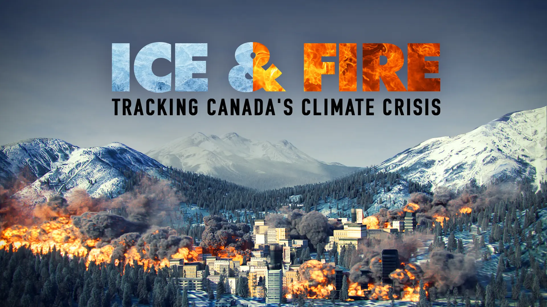 Ice And Fire: Tracking Canada’s Climate Crisis