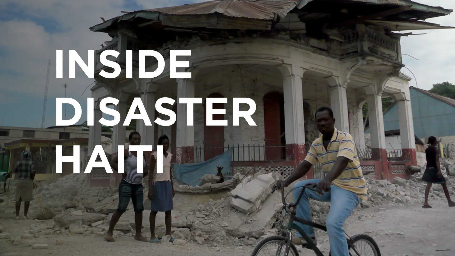 Inside Disaster Haiti