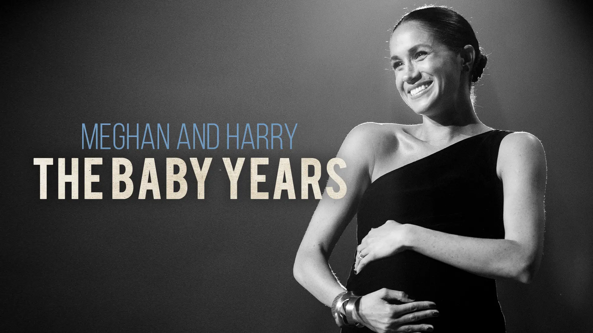 Meghan & Harry: The Baby Years