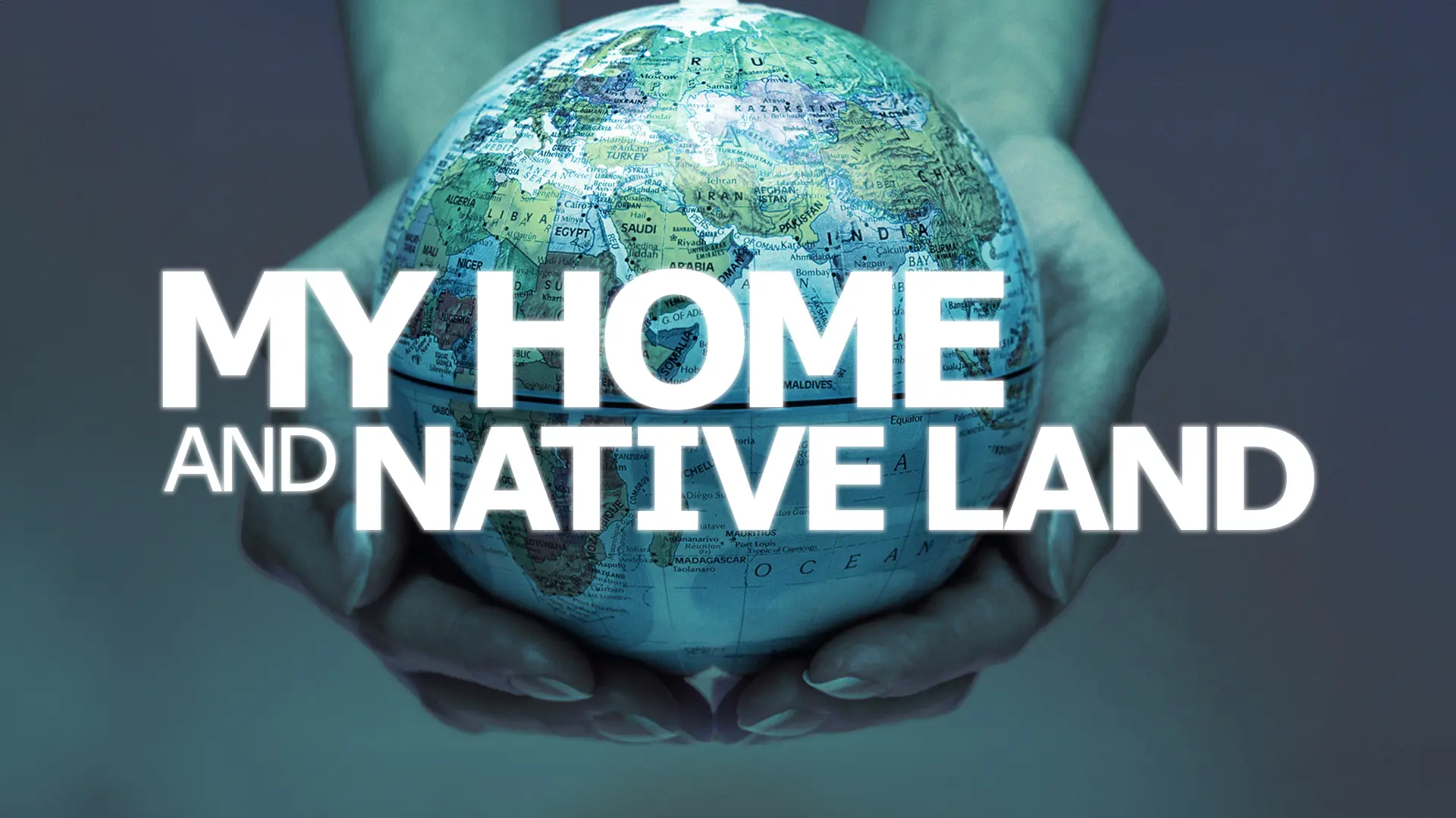 My Home and Native Land