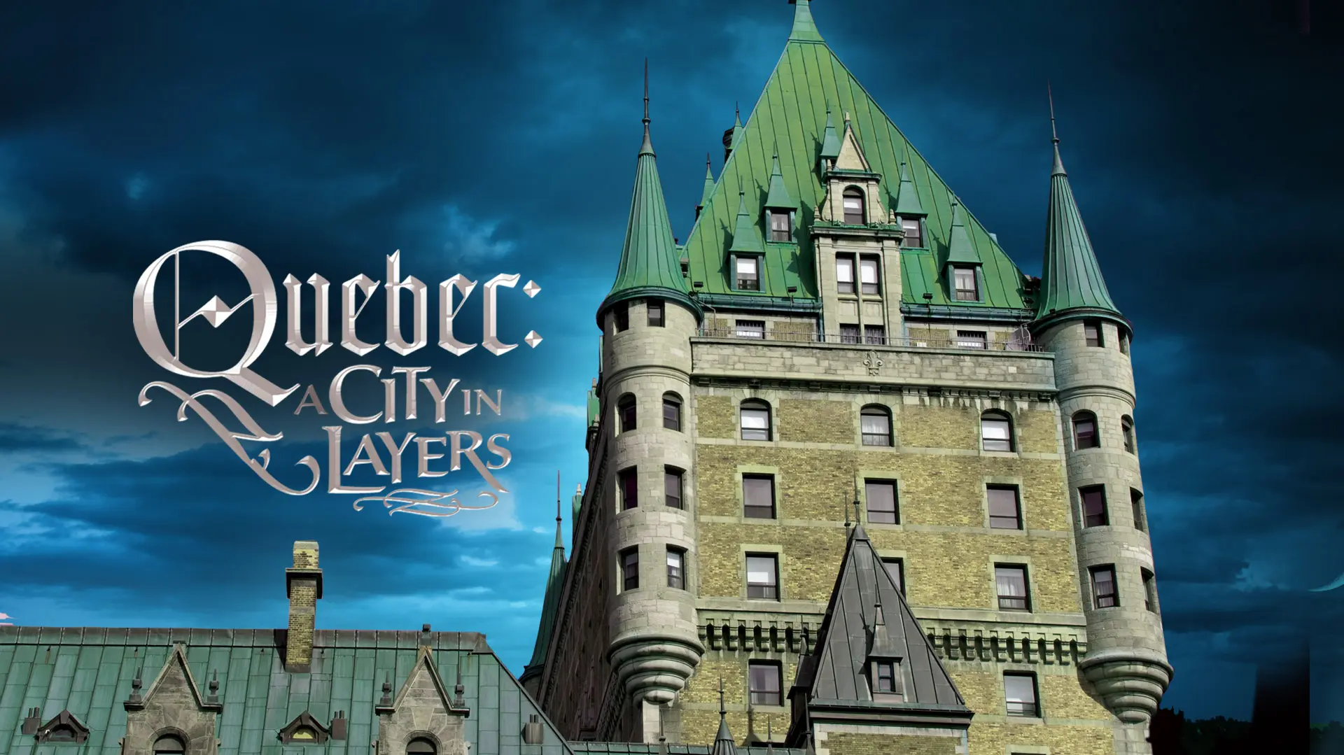 Quebec: A City In Layers