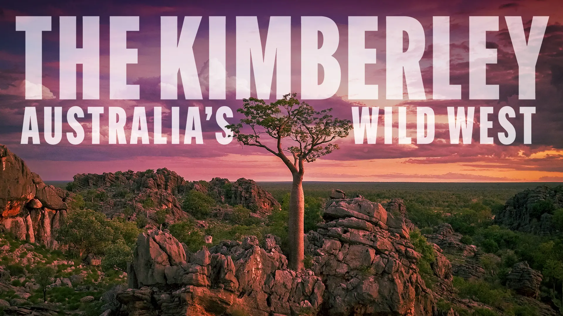 The Kimberley: Australia's Wild West