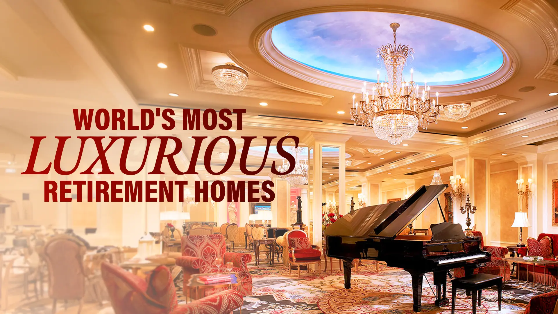 World's Most Luxurious Retirement Homes