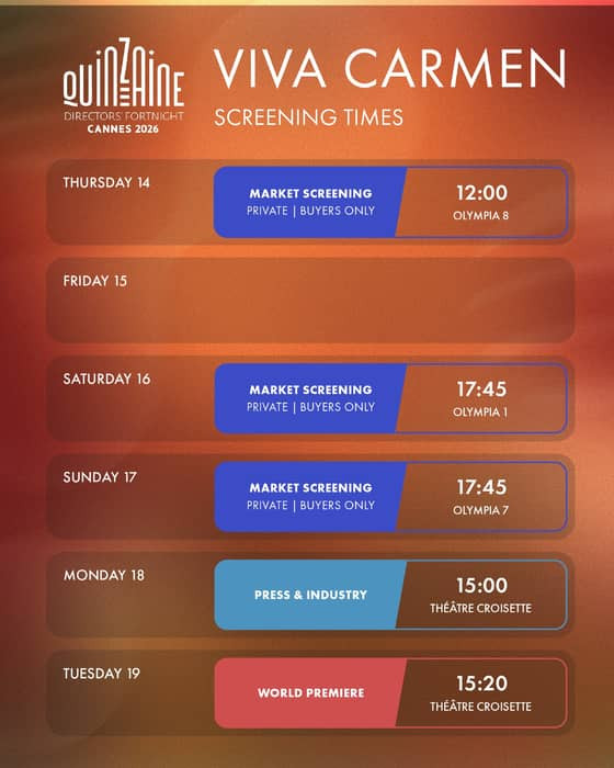 VIVA CARMEN — Screening Times | Cannes 2026

Directors' Fortnight
🗓 Thursday 14 May — 12:00 | Olympia 8 (Market Screening)
🗓 Saturday 16 May — 17:45 | Olympia 1 (Market Screening)
🗓 Sunday 17 May — 17:45 | Olympia 7 (Market Screening)
🗓 Monday 18 May