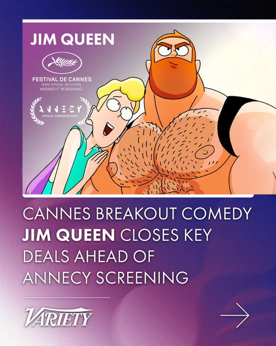 Cannes breakout comedy JIM QUEEN closes key deals ahead of its Annecy screening.

Nicolas Athané and Marco Nguyen's animated feature debuted at No. 3 at the French box office and has sold to Italy, Benelux, Germany, Spain, Canada, Brazil, Australia,