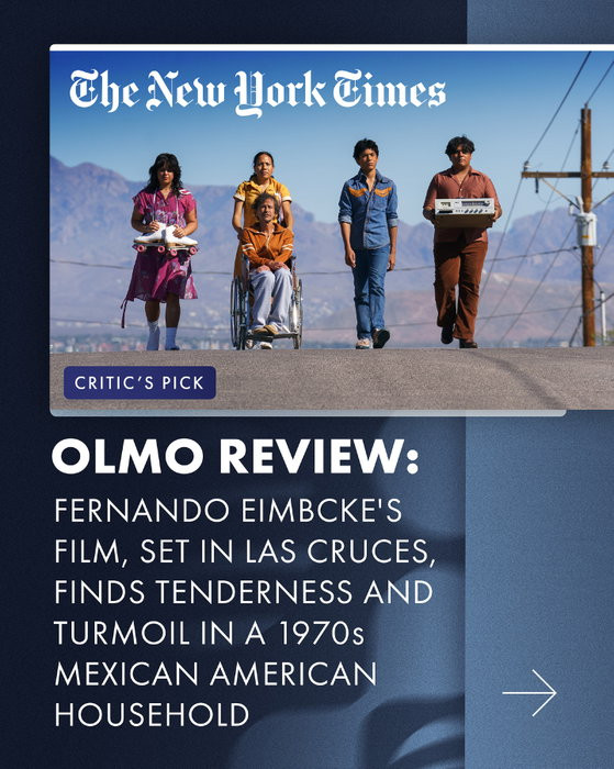 🙌 The New York Times reviews 'Critic's Pick', OLMO — A coming-of-age drama directed by Fernando Eimbcke, set in 1970s Las Cruces, starring Aivan Uttapa, Andrea Suárez Paz, Gustavo Sánchez Parra and Rosa Armendariz.

Read the full review at https://f