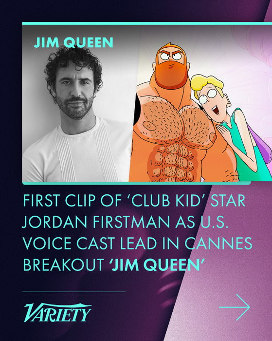 Variety reveals the first clip of Jordan Firstman as the U.S. voice cast lead in JIM QUEEN, Nicolas Athané and Marco Nguyen's Cannes breakout animated comedy. Firstman is joined by Matteo Lane, Nicole Byer, John Cameron Mitchell, Bob the Drag Queen a