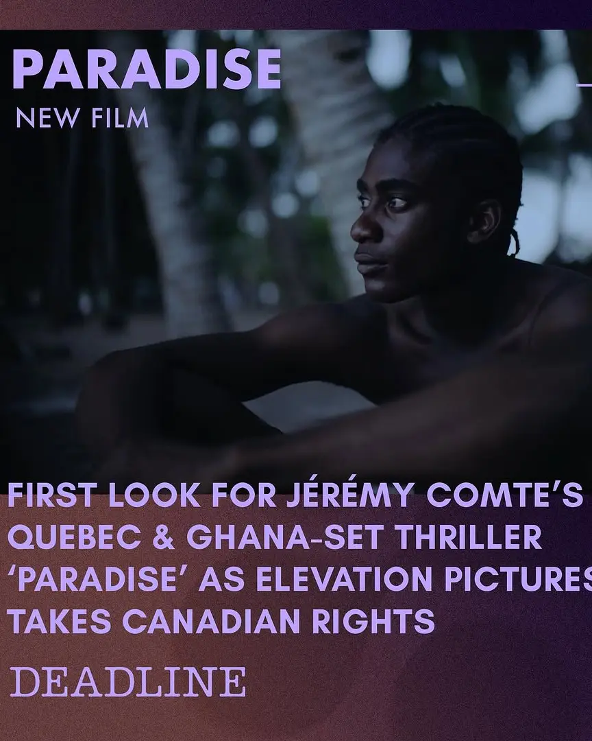 👀 A first look at PARADISE – the drama/thriller from Jérémy Comte, set between Quebec and Ghana…