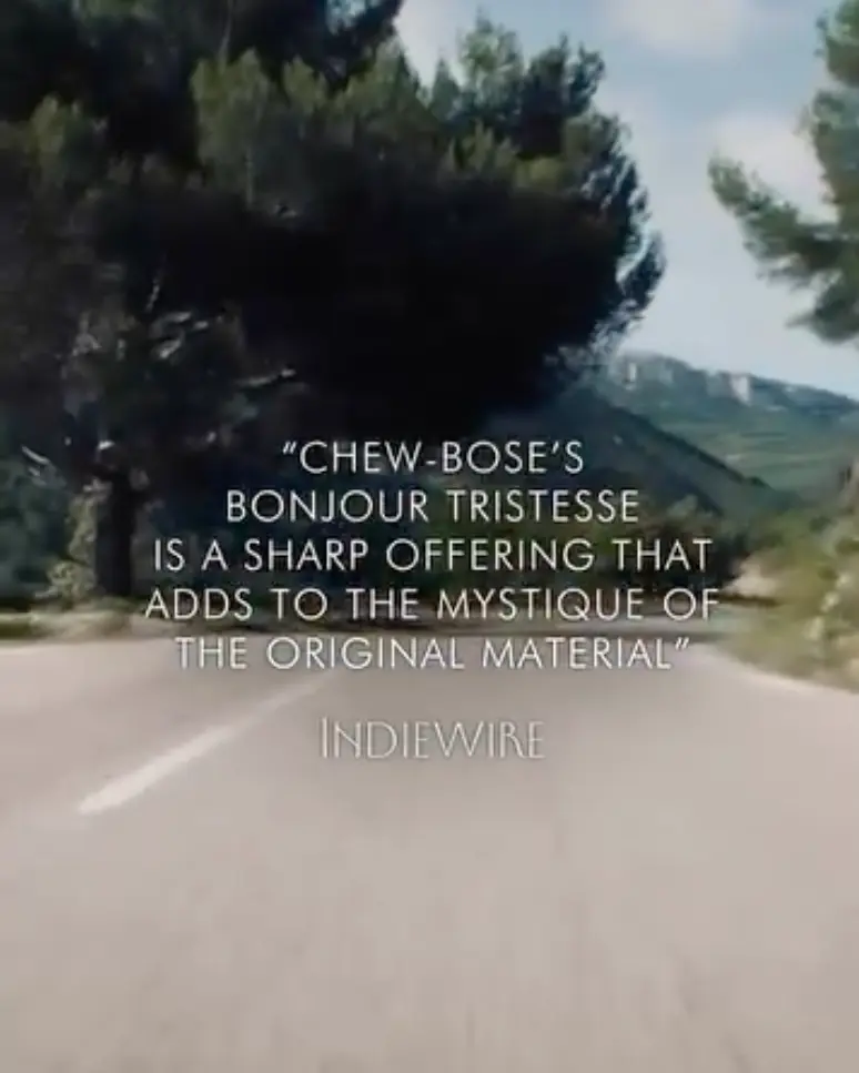 “Chew-Bose’s BONJOUR TRISTESSE is a sharp offering that adds to the mystique of the original material” — INDIEWIRE
