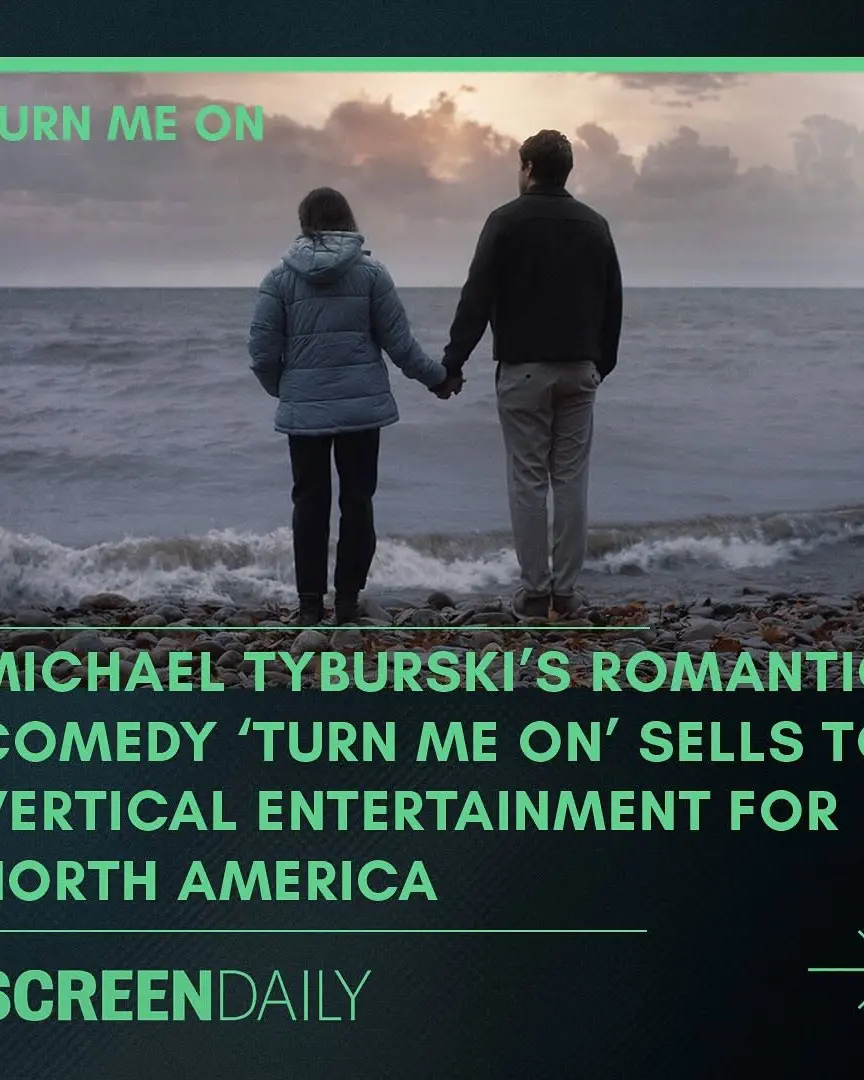 ⚡️⚡️ Michael Tyburski’s romantic comedy TURN ME ON sells to Vertical Entertainment for North America 🙌